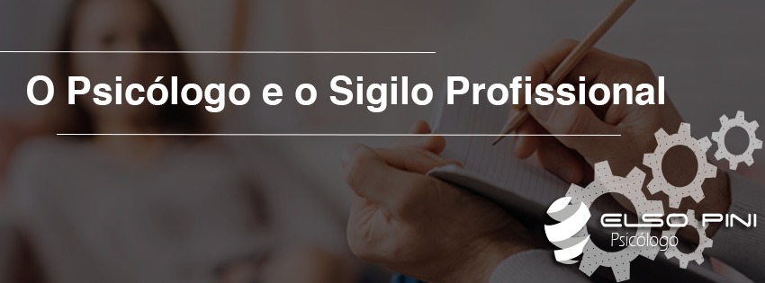 O Psicólogo e o sigilo profissional