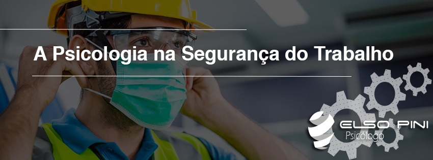 A psicologia na segurança do trabalho